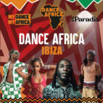 Dance Africa – Es Paradis Ibiza – Ibiza Fiestas 2024   Ibiza |  Calendar 2024