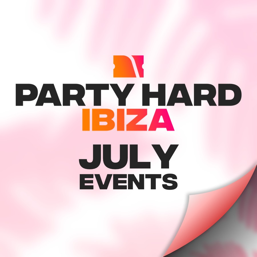 Ibiza Events Calendar – July 2024 | Party Hard Travel | Ibiza Party Calendar July 2024