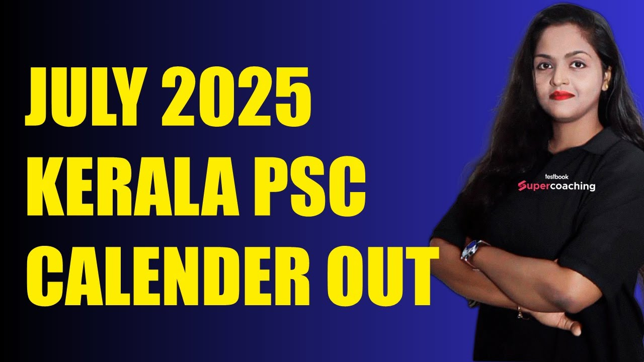 Kerala Psc July 2025 Exam Calendar Out – Full Schedule &amp;amp; Key Dates Explained! |Anupama Ma&amp;#039;Am | Calendar 2025